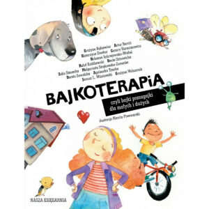 Książeczka Bajkoterapia, czyli bajki-pomagajki dla małych i dużych